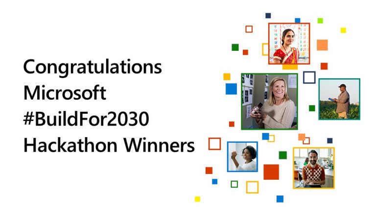 Announcing Microsoft #BuildFor2030 Hackathon winners: accelerating innovation and collective impact