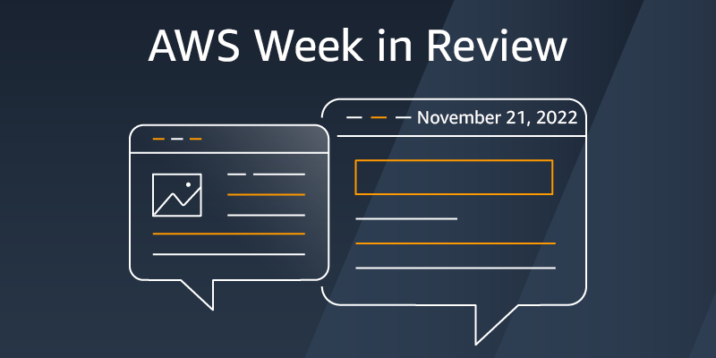 AWS Week in Review – November 21, 2022