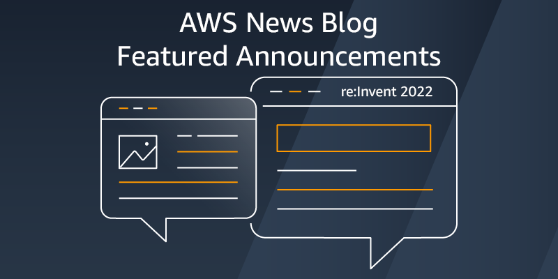 Top Announcements of AWS re:Invent 2022