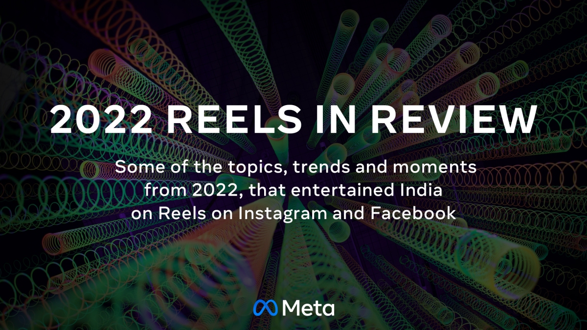 Facebook: ‘Reels in Review’ – Some of 2022’s Top Trends on Reels In India