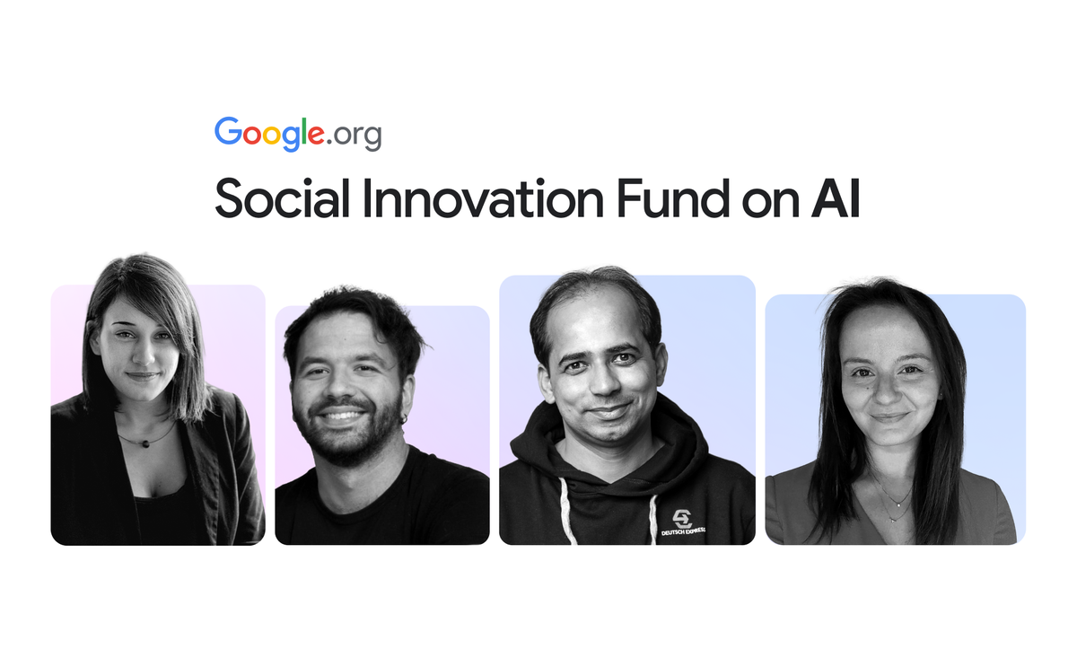 Empowering social entrepreneurs in Europe: Introducing the Google.org Social Innovation Fund on AI