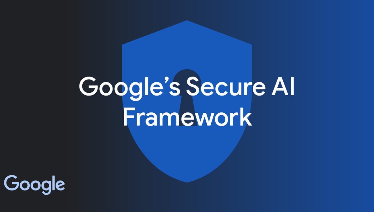 Introducing Google’s Secure AI Framework