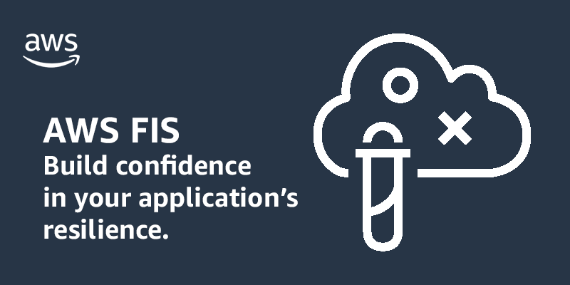 Use AWS Fault Injection Service to demonstrate multi-region and multi-AZ application resilience