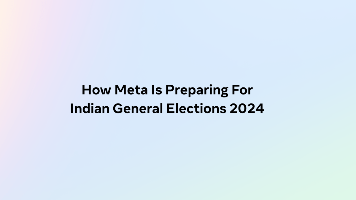 Facebook: How Meta Is Preparing For Indian General Elections 2024