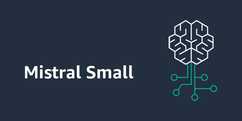 Optimized for low-latency workloads, Mistral Small now available in Amazon Bedrock