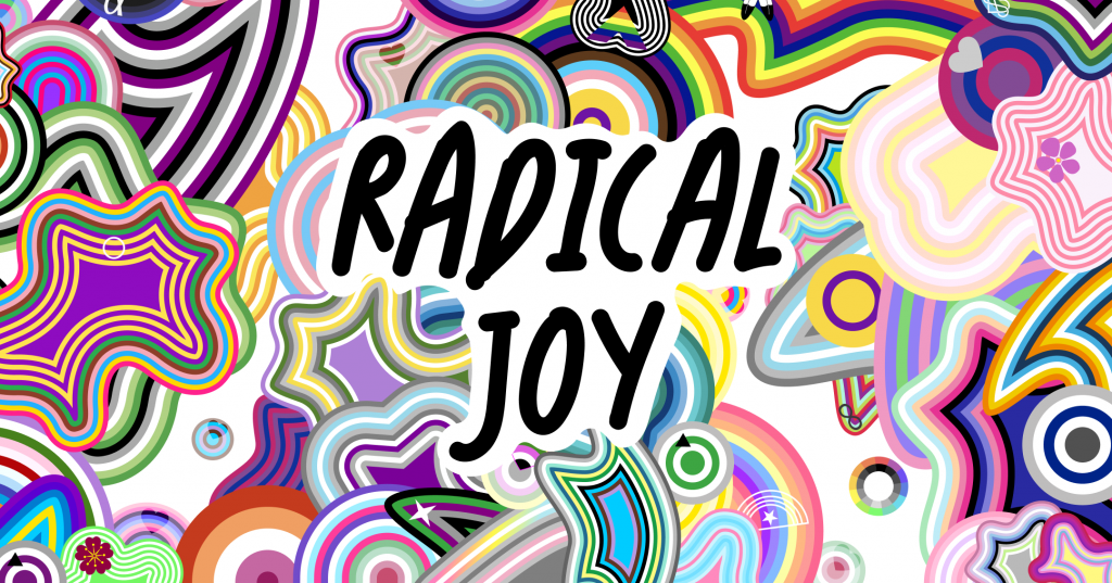 Celebrating Pride and ‘Radical Joy’