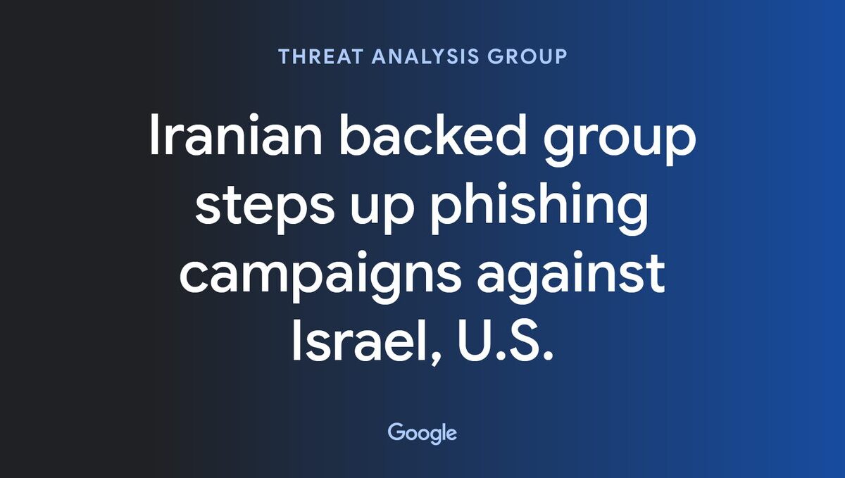 Iranian backed group steps up phishing campaigns against Israel, U.S.