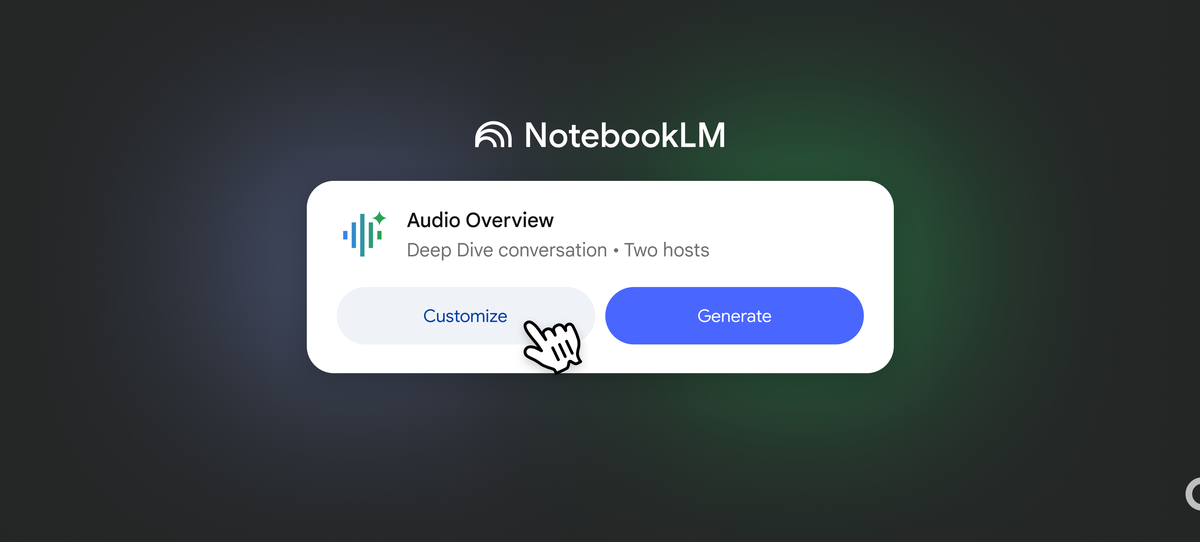 New in NotebookLM: Customizing your Audio Overviews and introducing NotebookLM Business