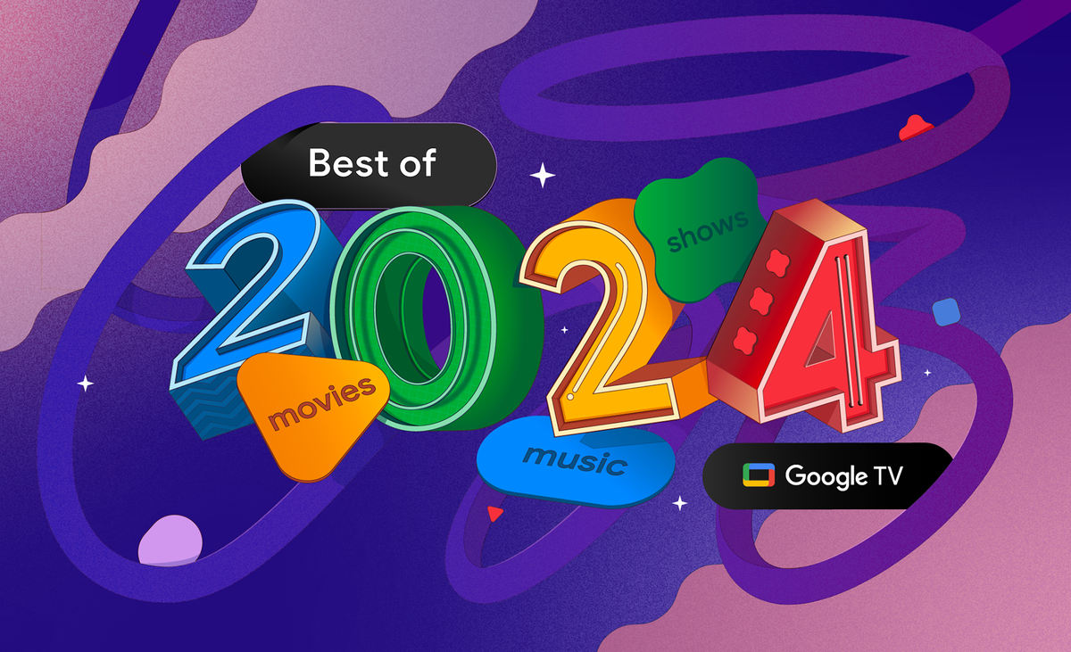 2024’s greatest hits on Google TV