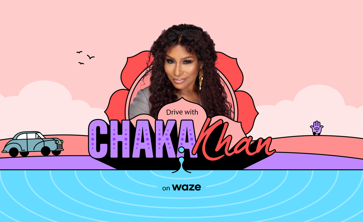 Drive with Chaka Khan on Waze