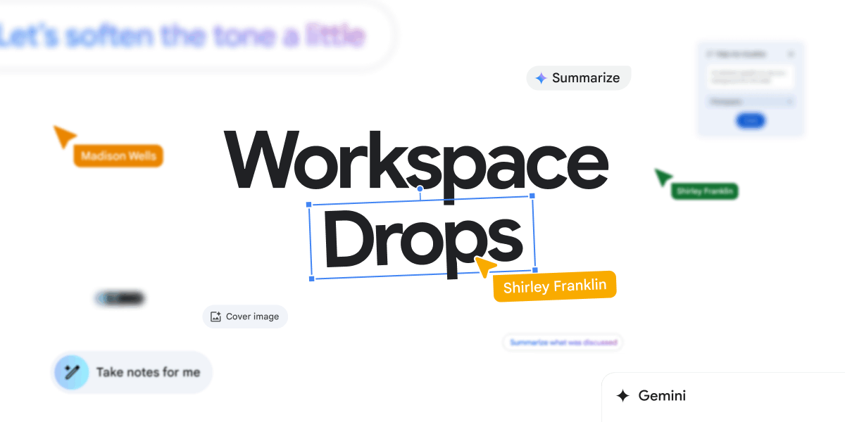 Connect your Workspace apps with the Gemini app for a quick, easy assist.